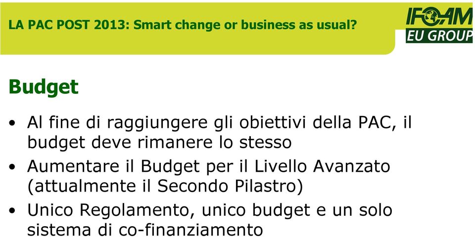 rimanere lo stesso Aumentare il Budget per il Livello Avanzato