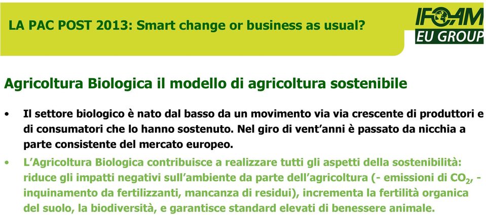 hanno sostenuto. Nel giro di vent anni è passato da nihia a parte onsistente del merato europeo.