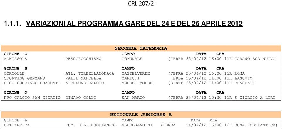 NUOVO GIRONE H CAMPO DATA ORA CORCOLLE ATL.