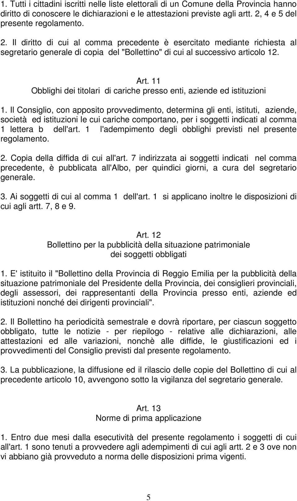 11 Obblighi dei titolari di cariche presso enti, aziende ed istituzioni 1.