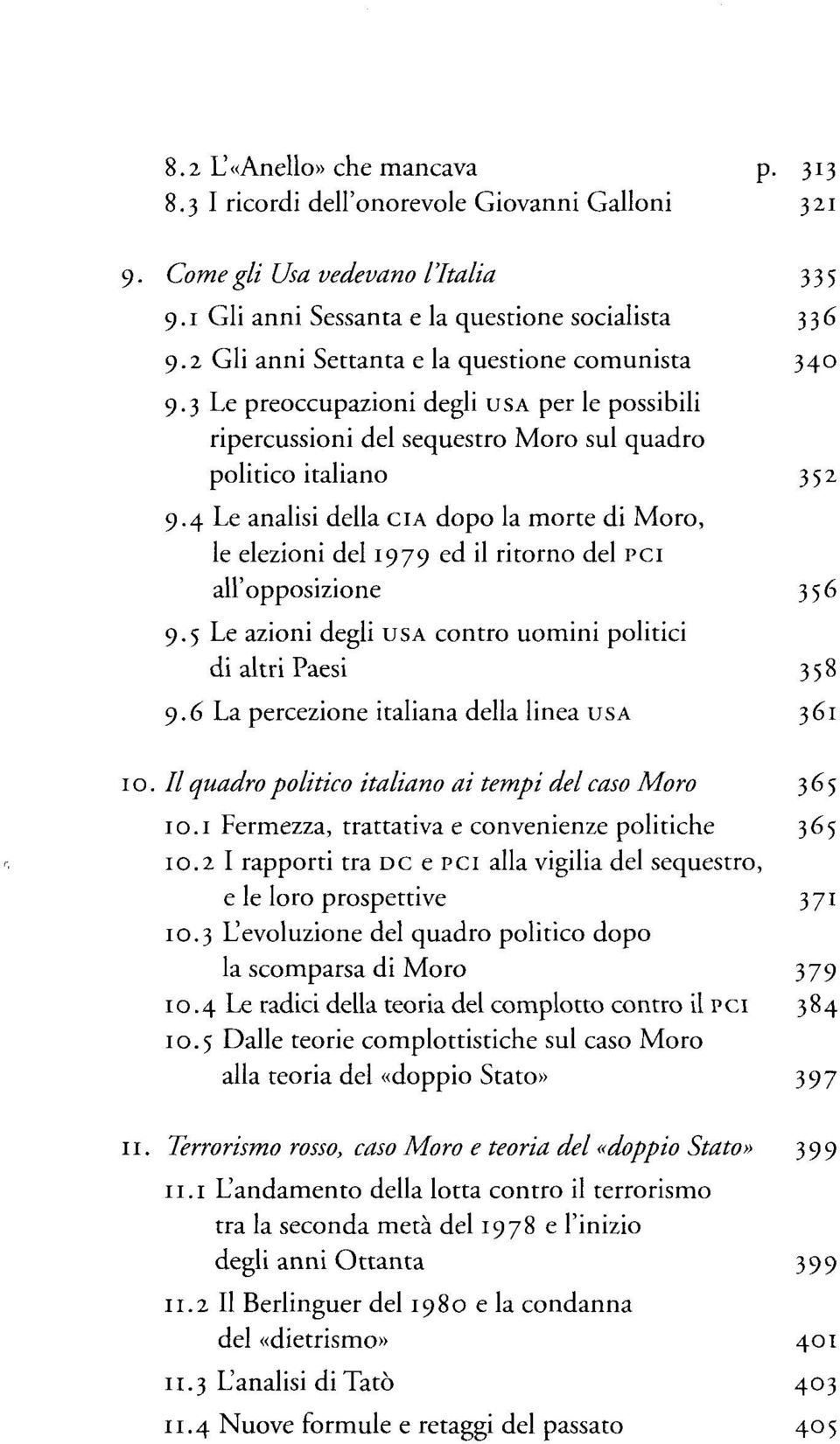 4 Le analisi della CIA dopo la morte di Moro, le elezioni del 1979 ed il ritorno del PCI all'opposizione 9.5 Le azioni degli USA contro uomini politici di altri Paesi 9.