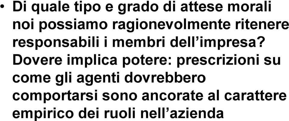 Dovere implica potere: prescrizioni su come gli agenti