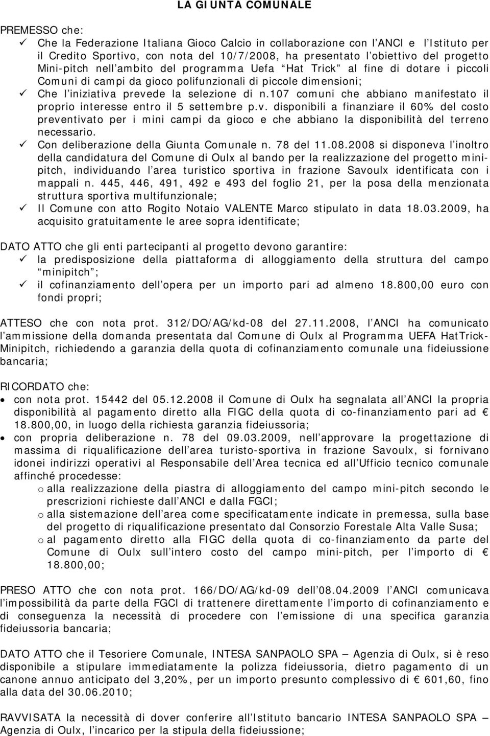 107 comuni che abbiano manifestato il proprio interesse entro il 5 settembre p.v.