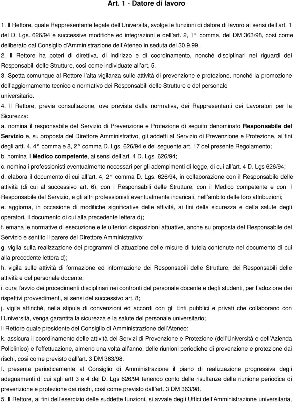 1 comma, del DM 363/98, così come deliberato dal Consiglio d Amministrazione dell Ateneo in seduta del 30.9.99. 2.