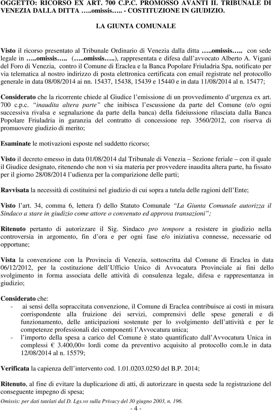 Vigani del Foro di Venezia, contro il Comune di Eraclea e la Banca Popolare Friuladria Spa, notificato per via telematica al nostro indirizzo di posta elettronica certificata con email registrate nel