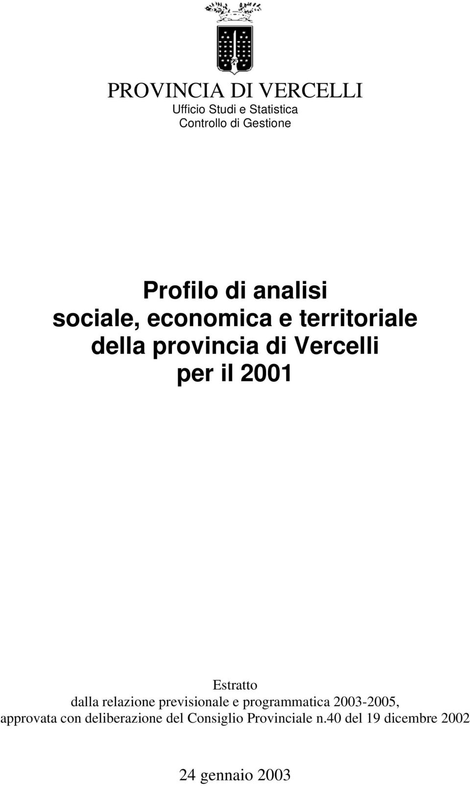 2001 Estratto dalla relazione previsionale e programmatica 2003-2005, approvata