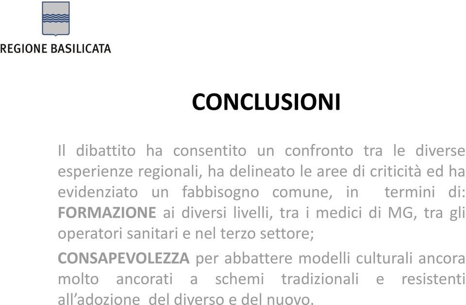 tra i medici di MG, tra gli operatori sanitari e nel terzo settore; CONSAPEVOLEZZA per abbattere modelli