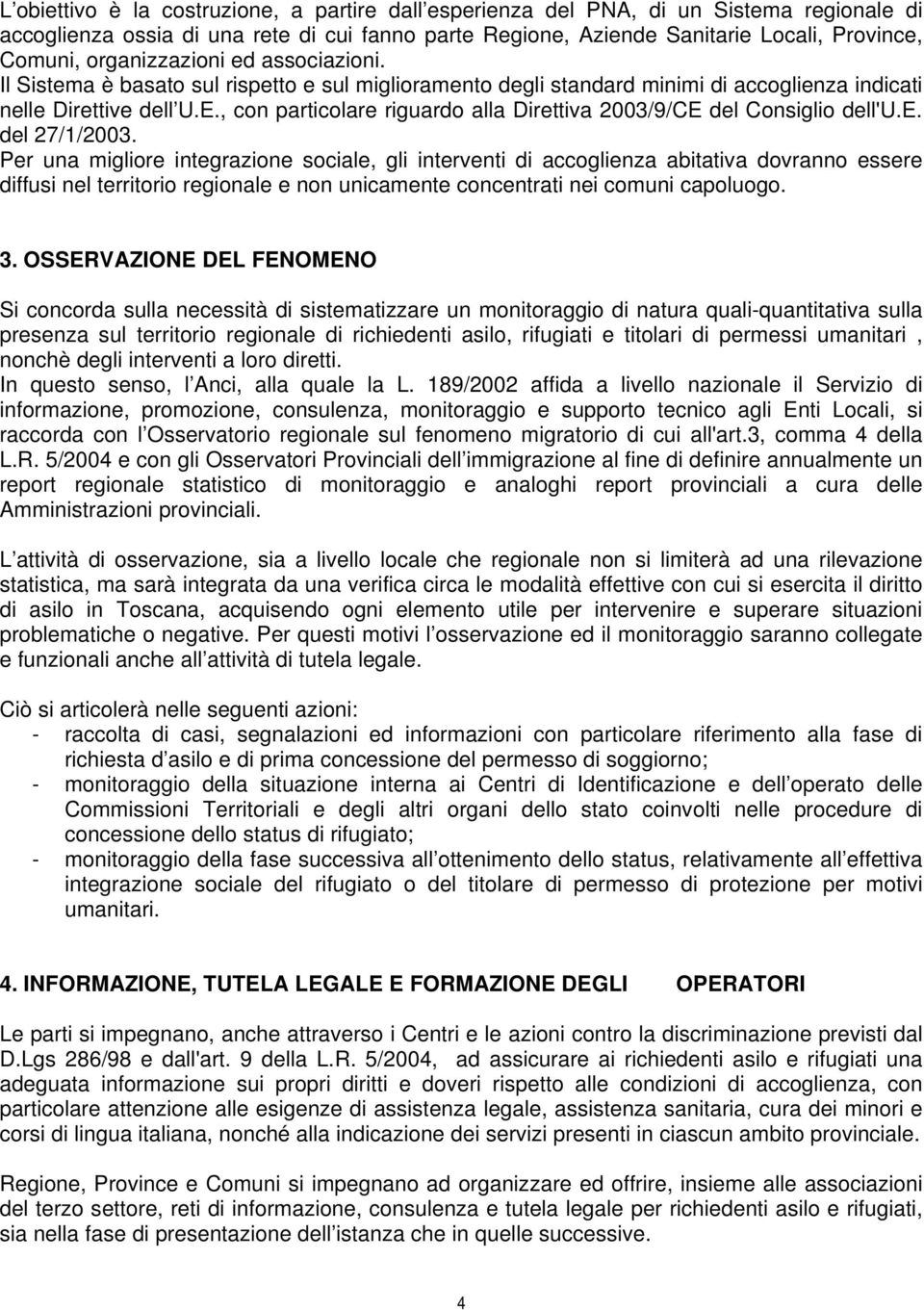 , con particolare riguardo alla Direttiva 2003/9/CE del Consiglio dell'u.e. del 27/1/2003.