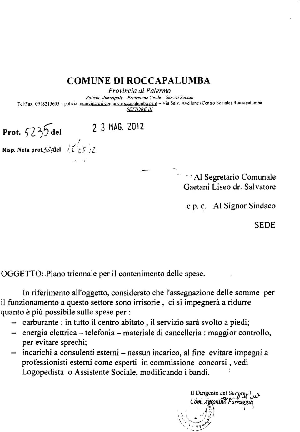 Al Signor Sindaco SEDE OGGETTO: Piano triennale per il contenimento delle spese.