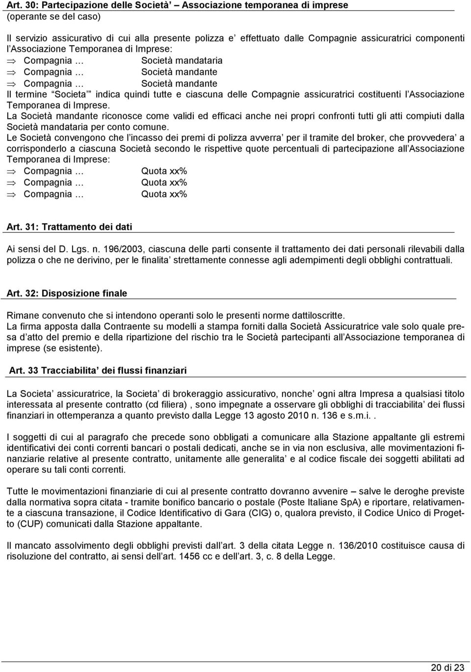 assicuratrici costituenti l Associazione Temporanea di Imprese.