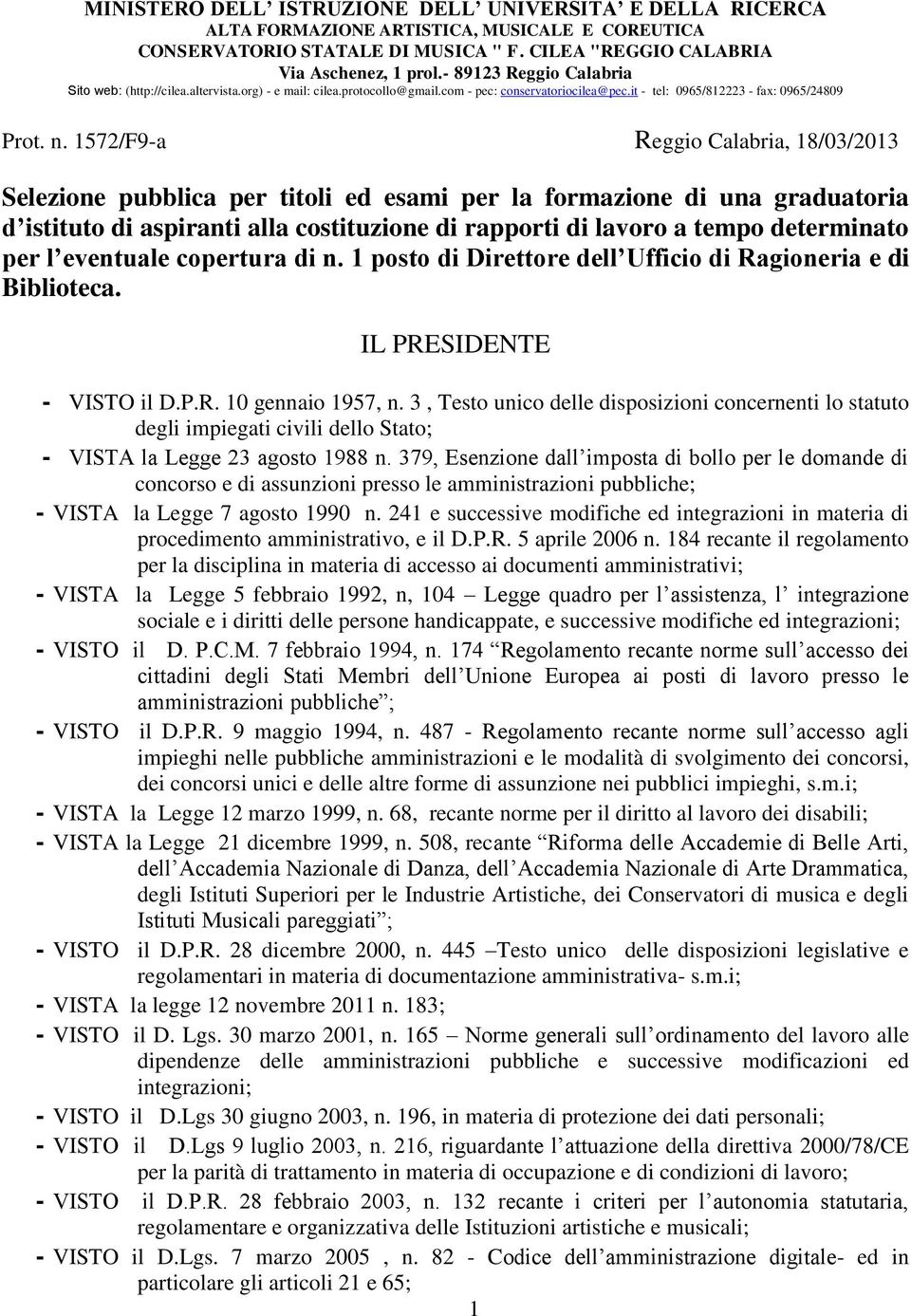 1572/F9-a Reggio Calabria, 18/03/2013 Selezione pubblica per titoli ed esami per la formazione di una graduatoria d istituto di aspiranti alla costituzione di rapporti di lavoro a tempo determinato