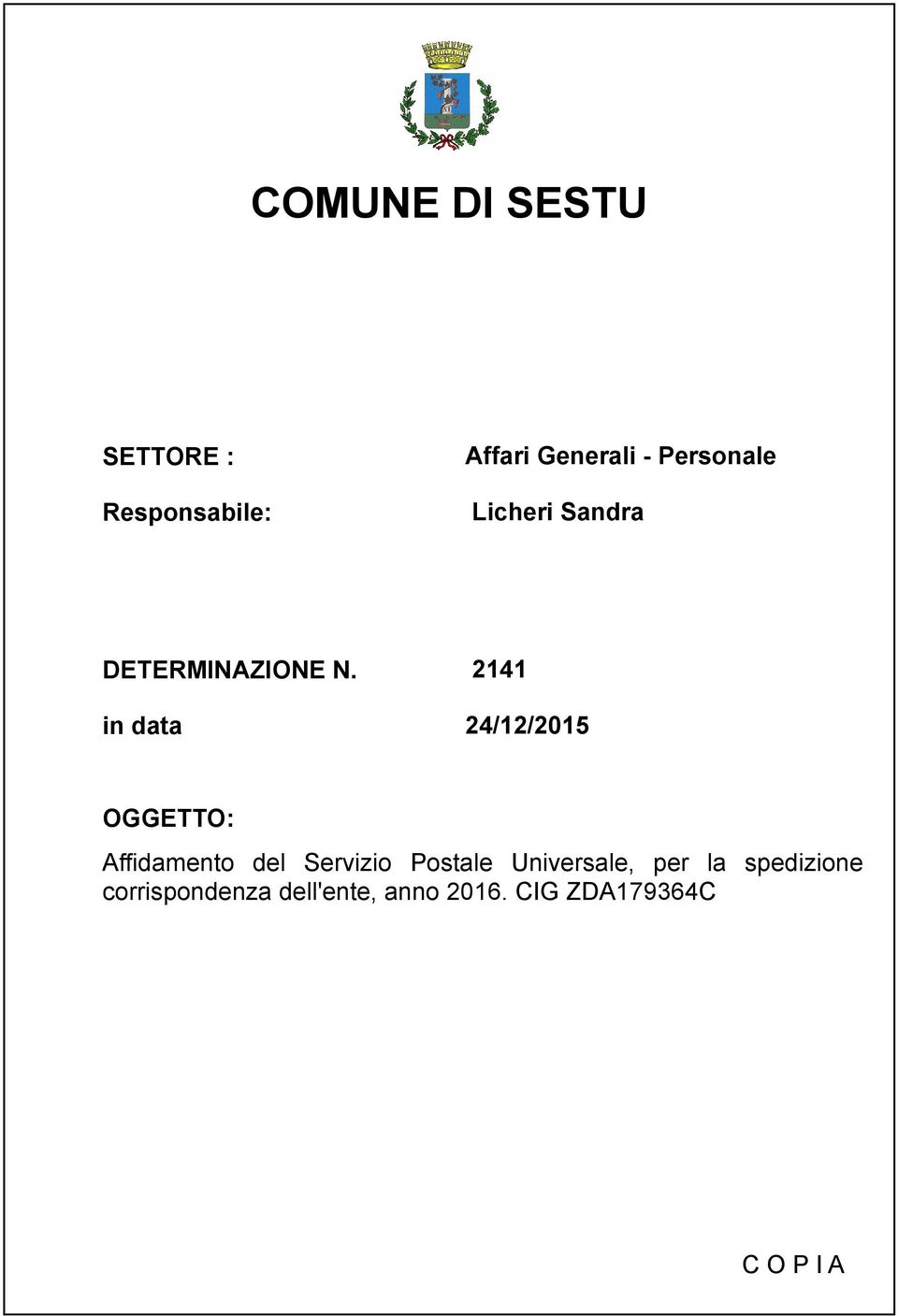 in data 2141 24/12/2015 OGGETTO: Affidamento del Servizio