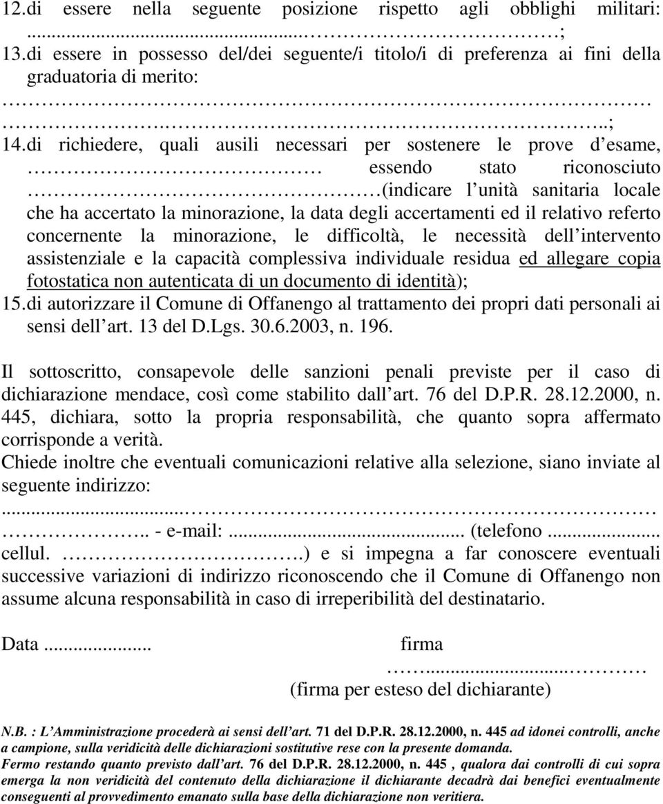 relativo referto concernente la minorazione, le difficoltà, le necessità dell intervento assistenziale e la capacità complessiva individuale residua ed allegare copia fotostatica non autenticata di