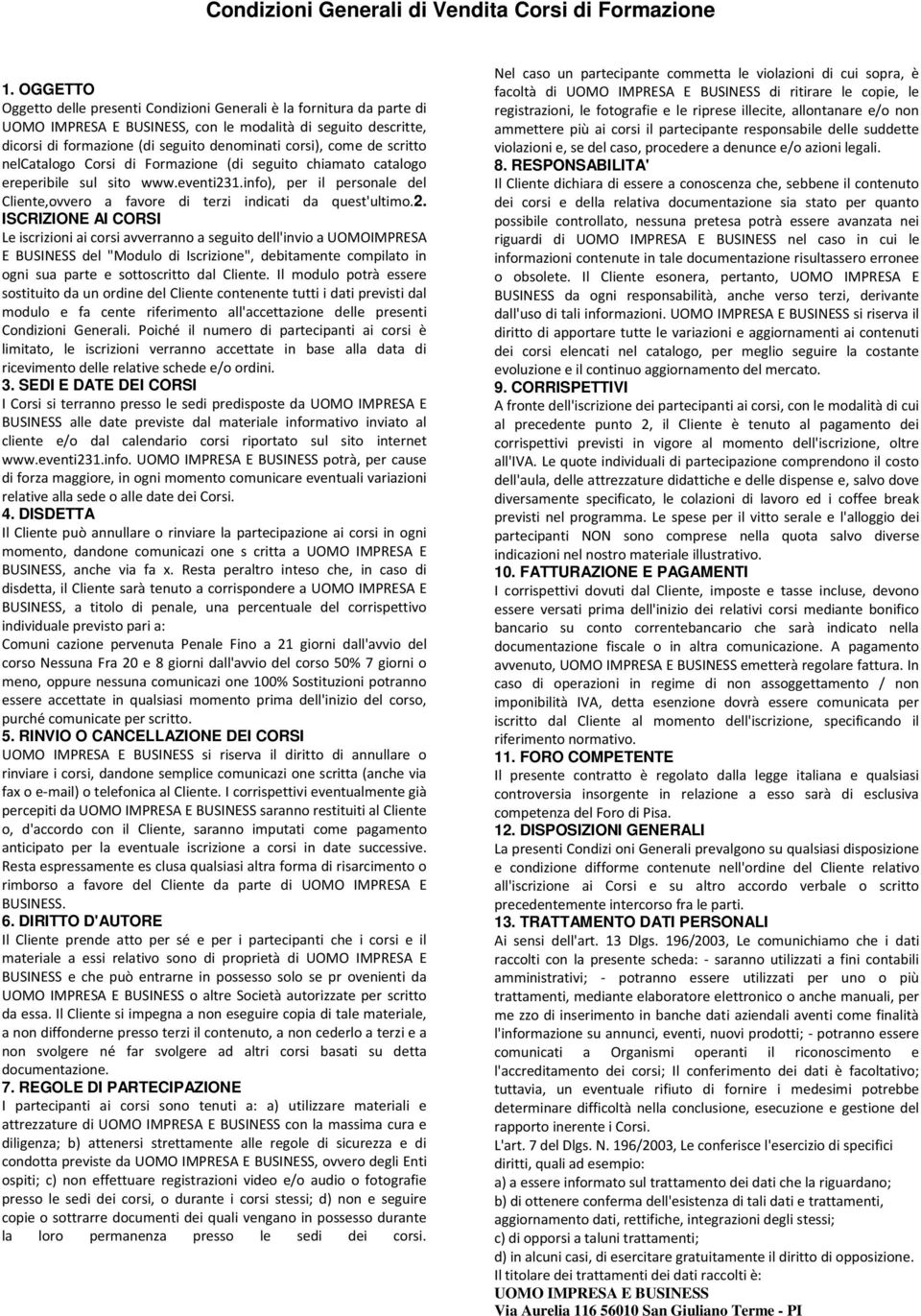 de scritto nelcatalogo Corsi di Formazione (di seguito chiamato catalogo ereperibile sul sito www.eventi23