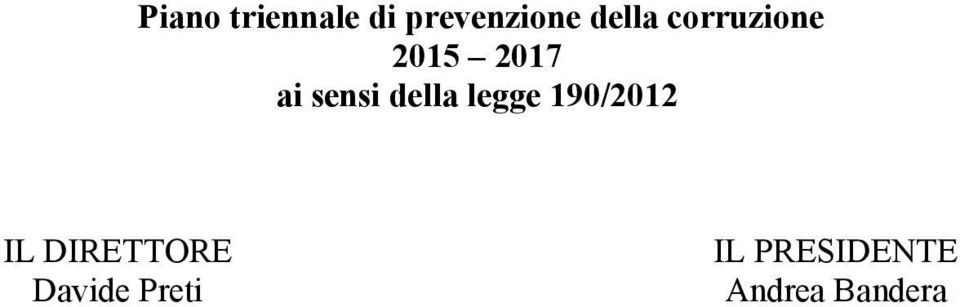 della legge 190/2012 IL DIRETTORE