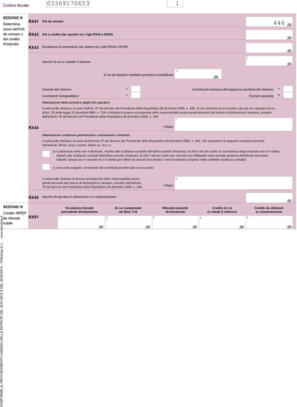 rimborso Conribuenti Subappaltatori 5 Esonero garanzia 6 Attestazione delle società e degli enti operativi Il sottoscritto dichiara, ai sensi dell'art.