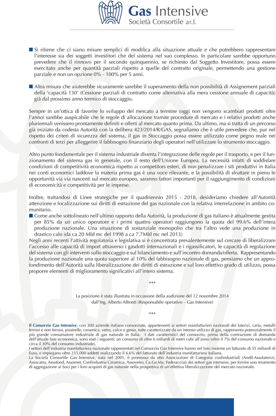 contratto originale, permettendo una gestione parziale e non un opzione 0% - 100% per 5 anni.