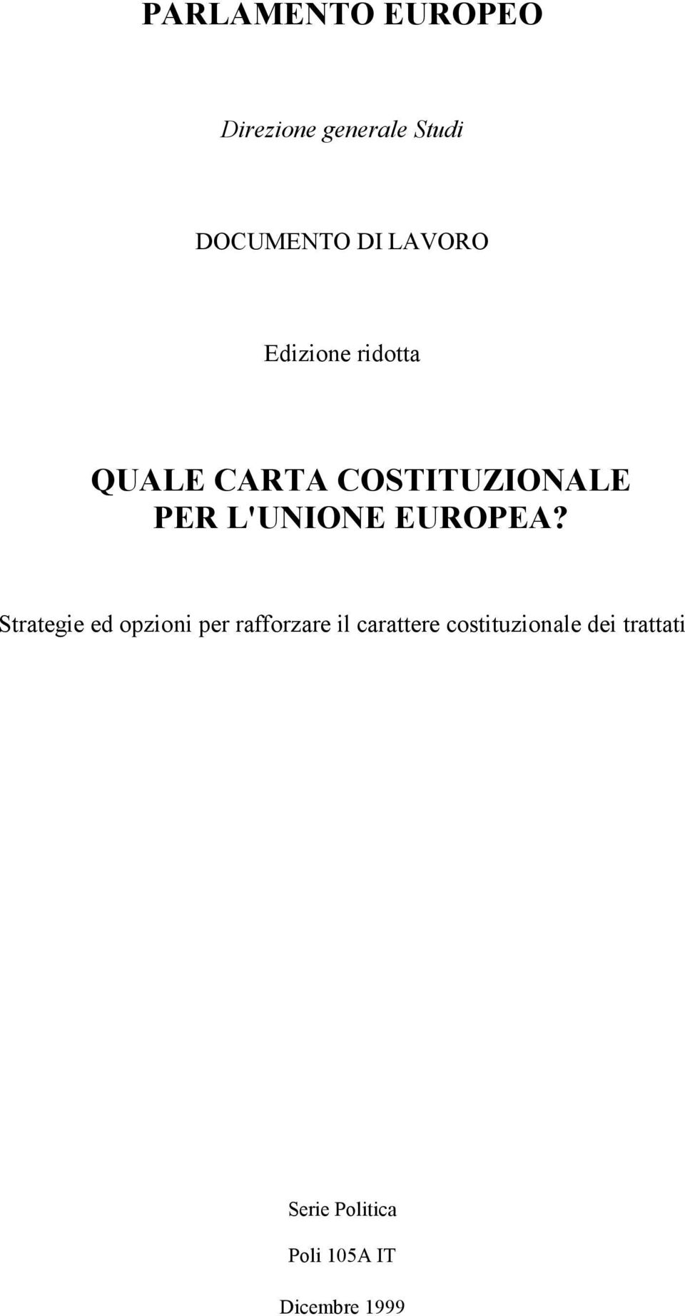 L'UNIONE EUROPEA?