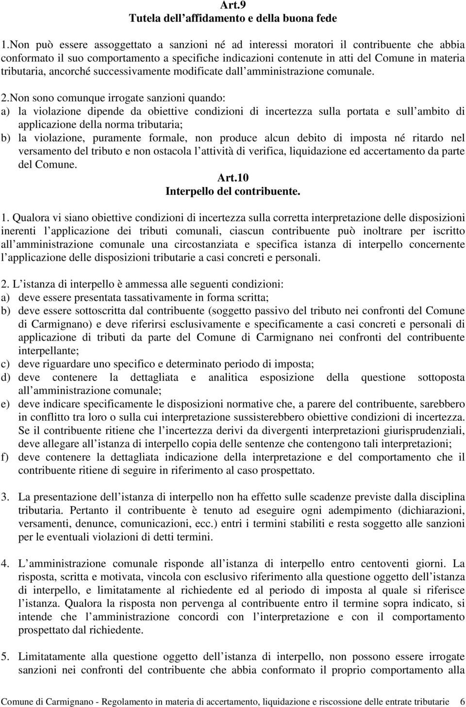 ancorché successivamente modificate dall amministrazione comunale. 2.