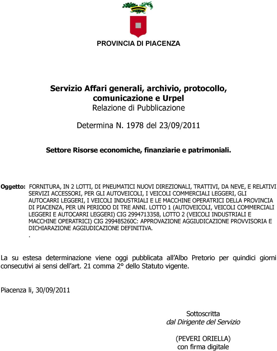 INDUSTRIALI E LE MACCHINE OPERATRICI DELLA PROVINCIA DI PIACENZA, PER UN PERIODO DI TRE ANNI.