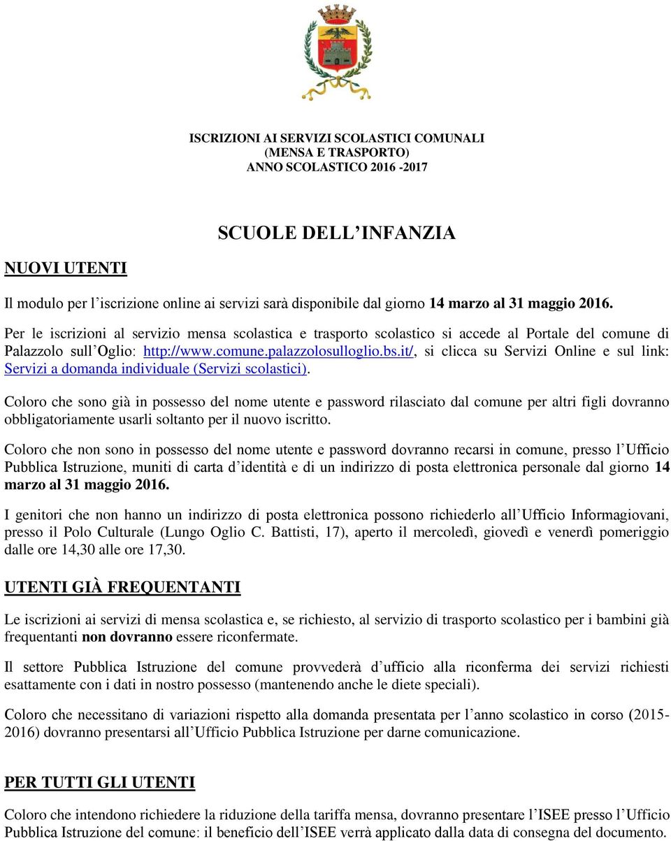 it/, si clicca su Servizi Online e sul link: Servizi a domanda individuale (Servizi scolastici).