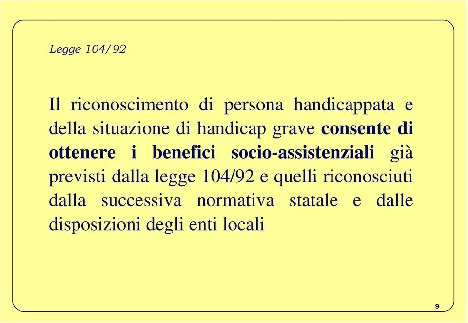 socio-assistenziali già previsti dalla legge 104/92 e quelli