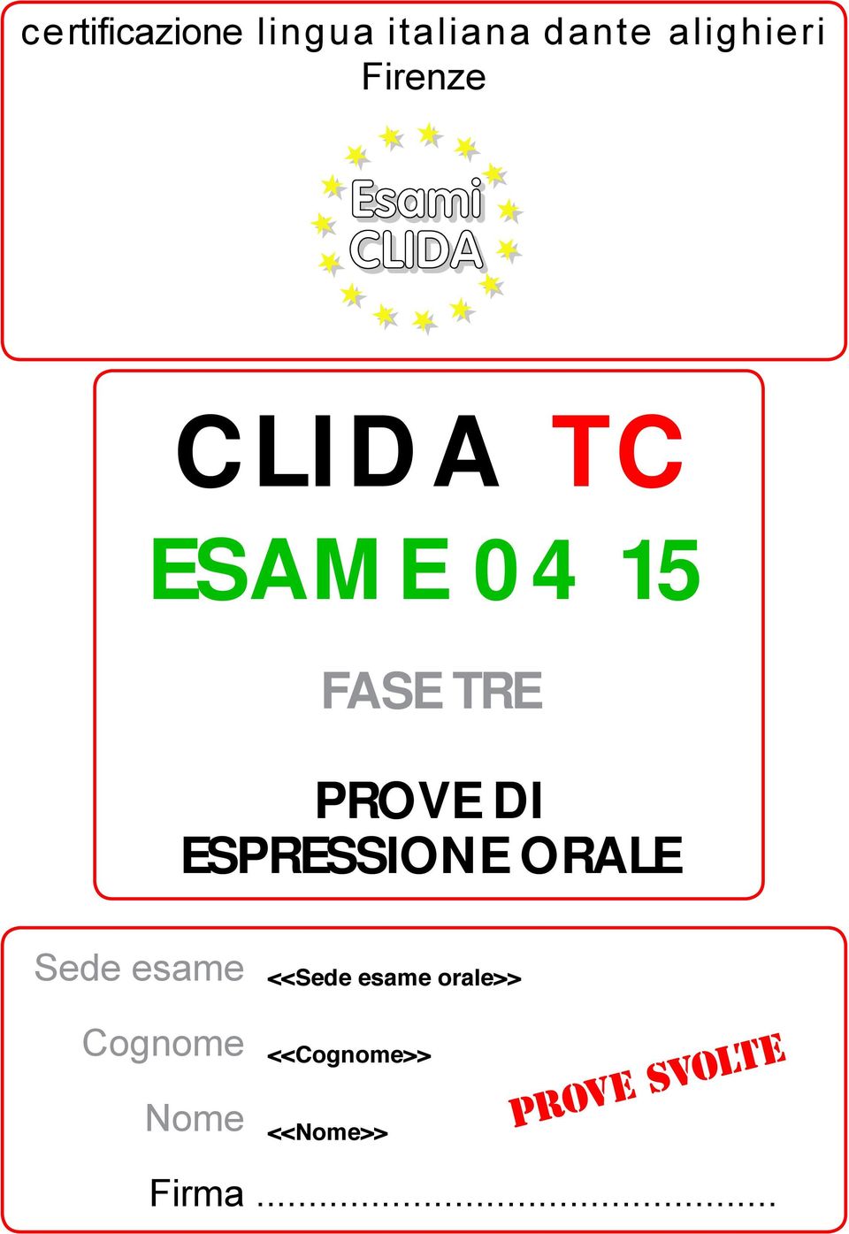 PROVE DI ESPRESSIONE ORALE Sede esame <<Sede esame