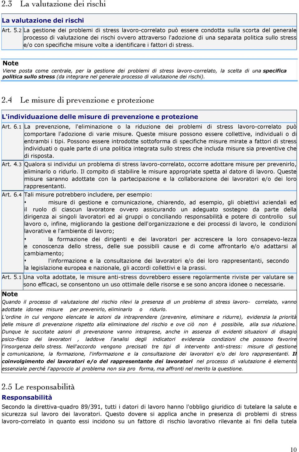 stress e/o con specifiche misure volte a identificare i fattori di stress.