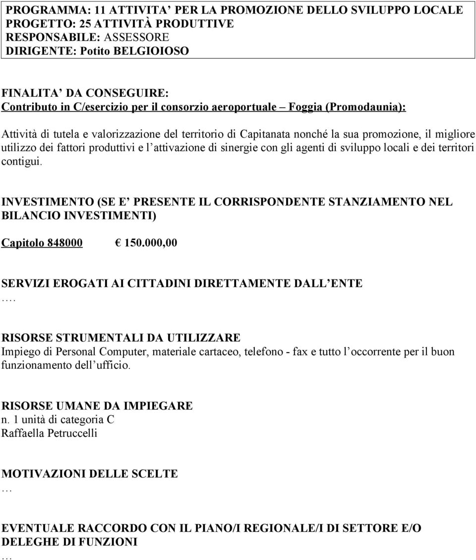 utilizzo dei fattori produttivi e l attivazione di sinergie con gli agenti di sviluppo locali