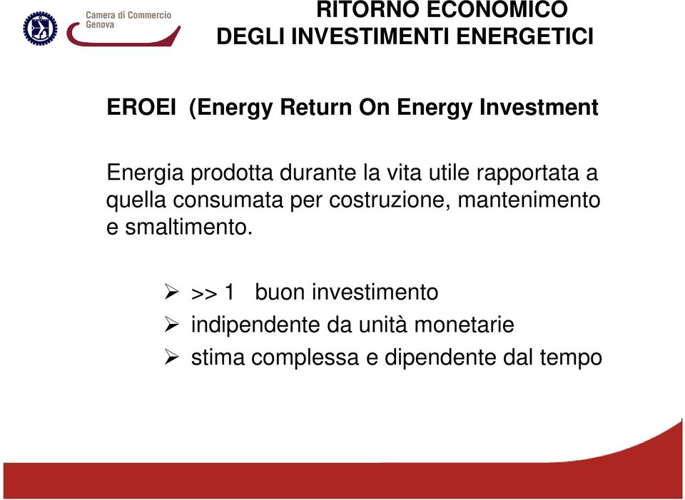 quella consumata per costruzione, mantenimento e smaltimento.