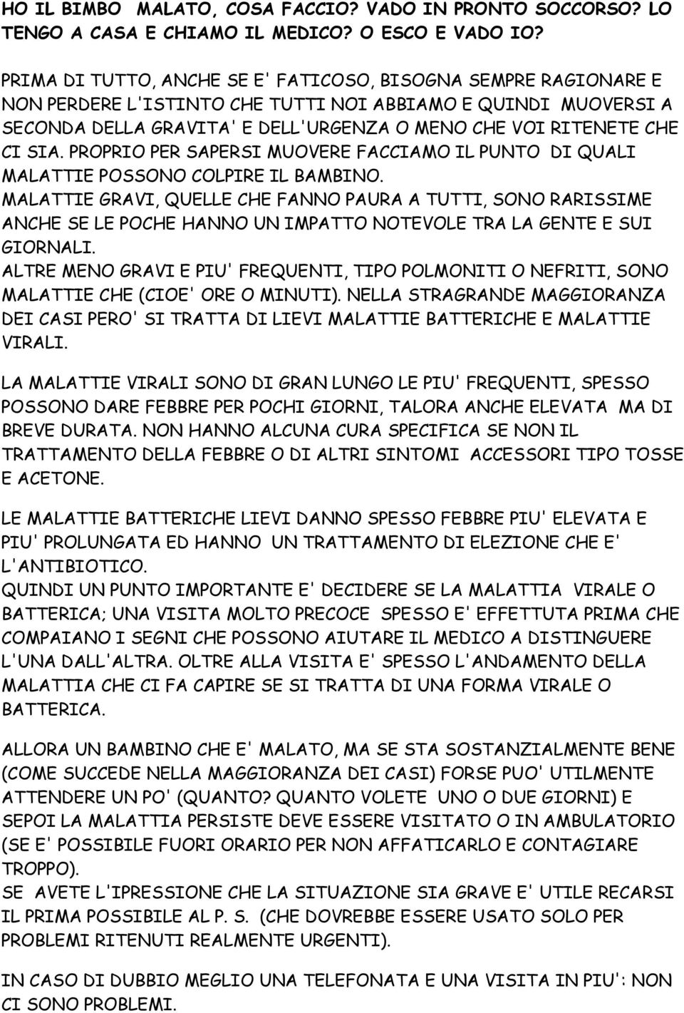 SIA. PROPRIO PER SAPERSI MUOVERE FACCIAMO IL PUNTO DI QUALI MALATTIE POSSONO COLPIRE IL BAMBINO.