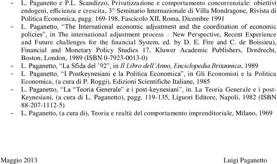 Paganetto, The International economic adjustment and the coordination of economic policies, in The international adjustment process New Perspective, Recent Experience and Future challenges for the