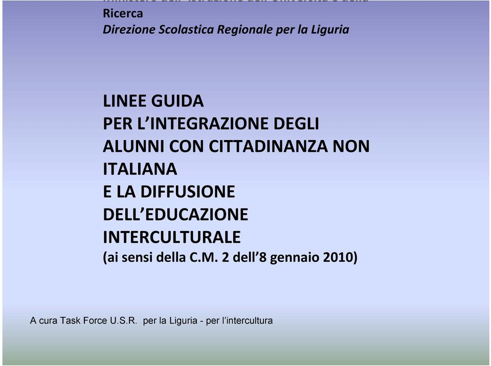 CITTADINANZA NON ITALIANA E LA DIFFUSIONE DELL EDUCAZIONE INTERCULTURALE (ai sensi