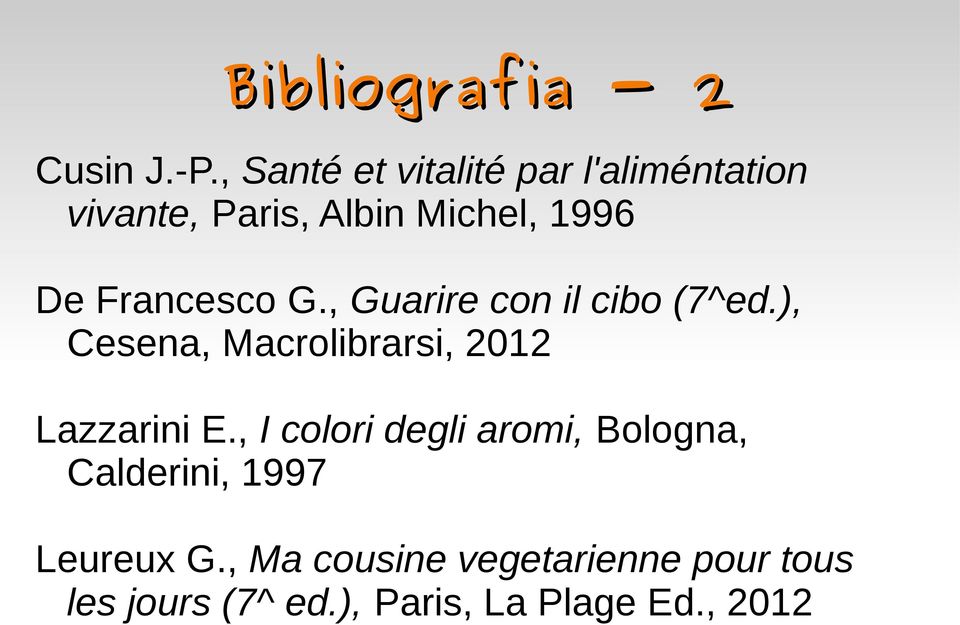 Francesco G., Guarire con il cibo (7^ed.