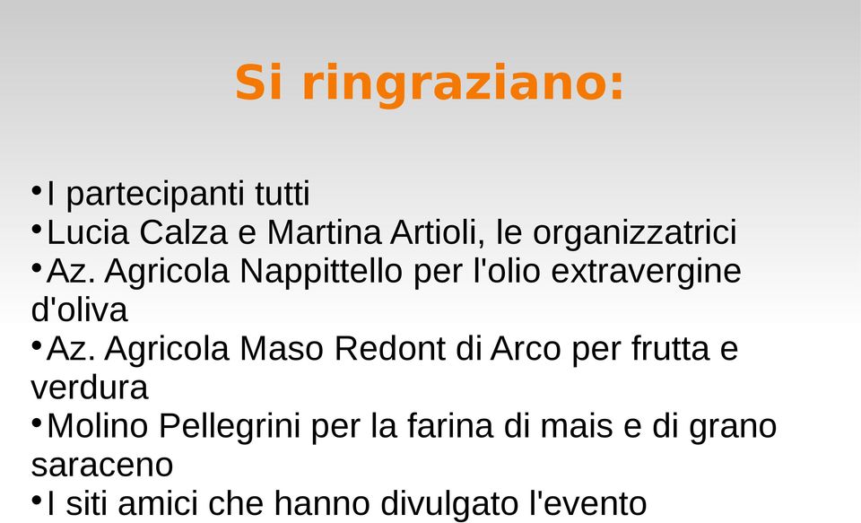 Agricola Maso Redont di Arco per frutta e verdura Molino Pellegrini per la