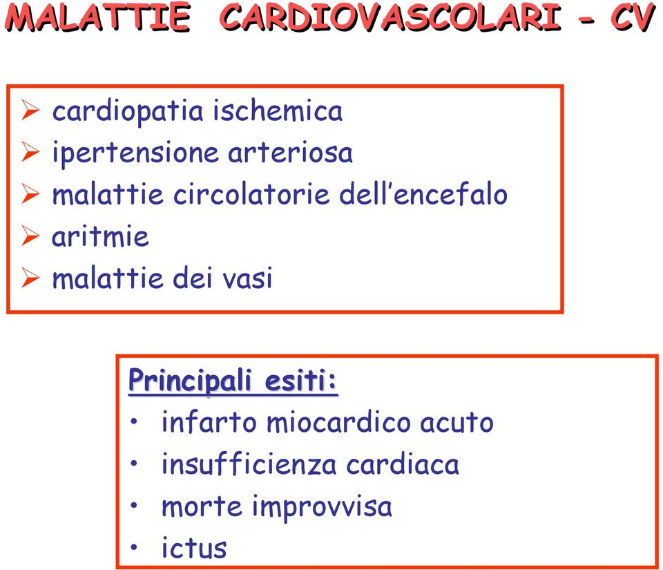 encefalo aritmie malattie dei vasi Principali esiti: