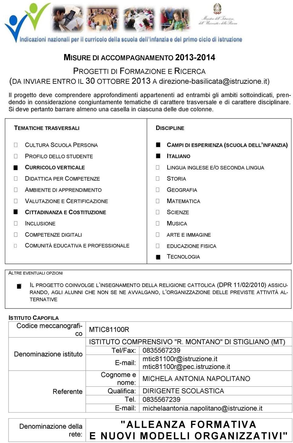 COMPETENZE STORIA AMBIENTE DI APPRENDIMENTO GEOGRAFIA VALUTAZIONE E CERTIFICAZIONE MATEMATICA CITTADINANZA E COSTITUZIONE SCIENZE INCLUSIONE MUSICA COMPETENZE DIGITALI ARTE E IMMAGINE COMUNITÀ