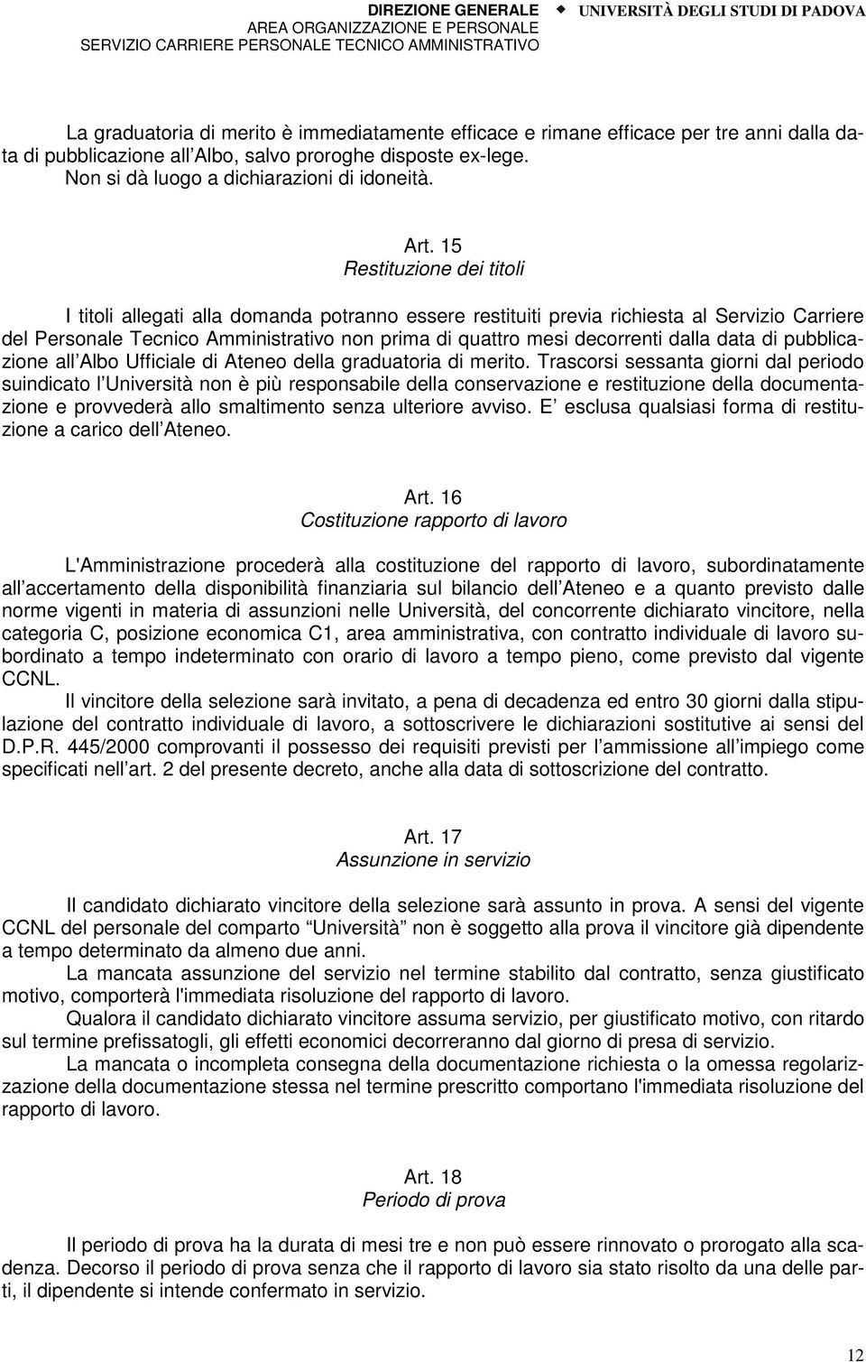 decorrenti dalla data di pubblicazione all Albo Ufficiale di Ateneo della graduatoria di merito.