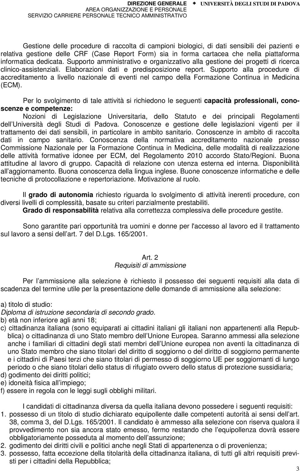 Supporto alla procedure di accreditamento a livello nazionale di eventi nel campo della Formazione Continua in Medicina (ECM).