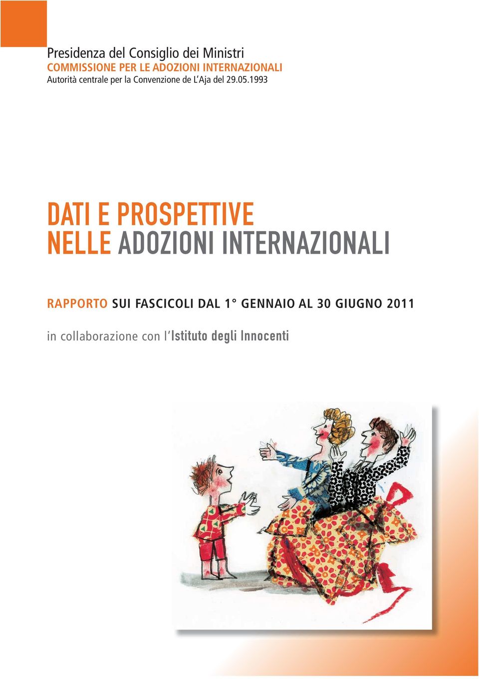 1993 Dati e prospettive nelle adozioni internazionali rapporto sui