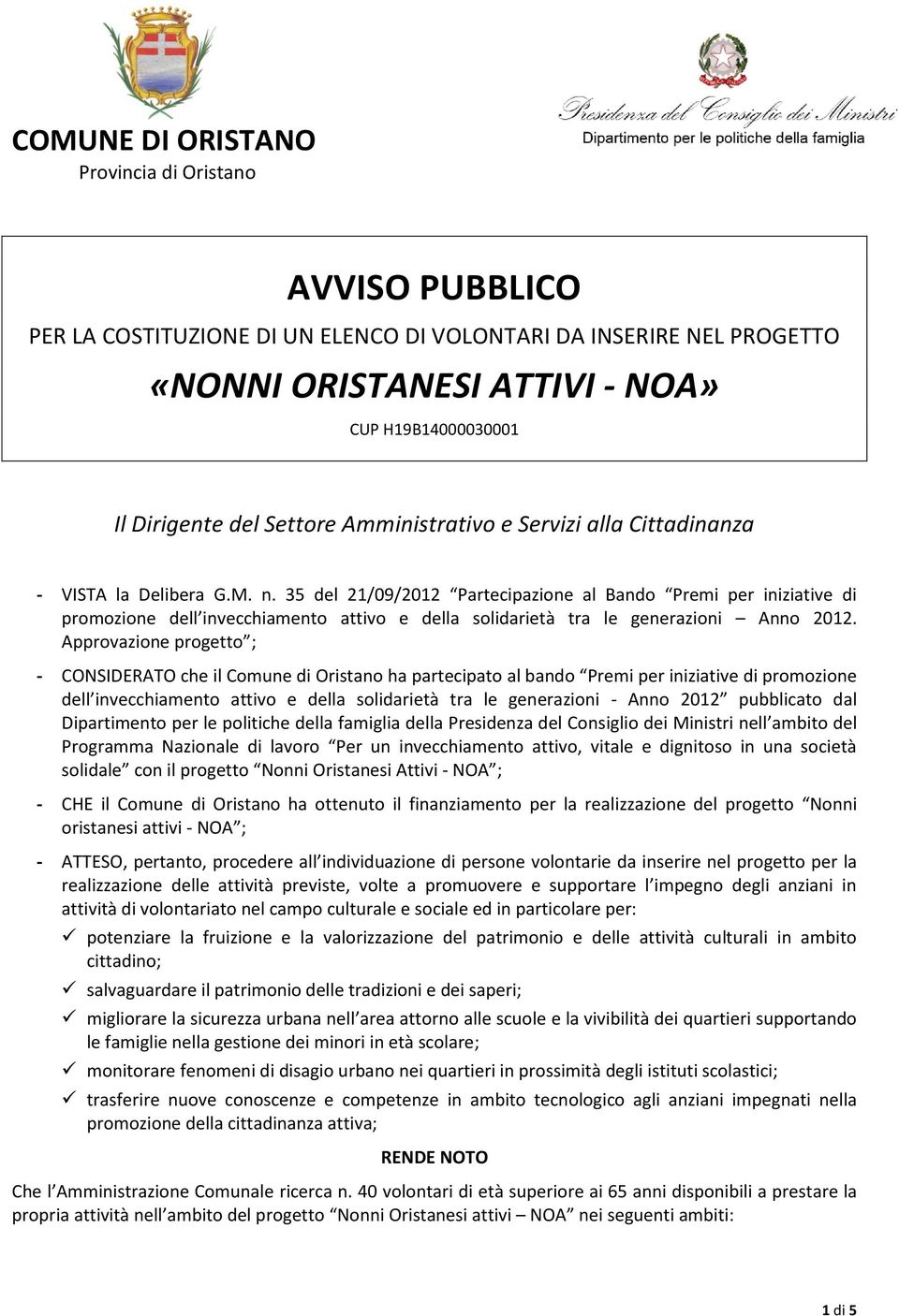 35 del 21/09/2012 Partecipazione al Bando Premi per iniziative di promozione dell invecchiamento attivo e della solidarietà tra le generazioni Anno 2012.