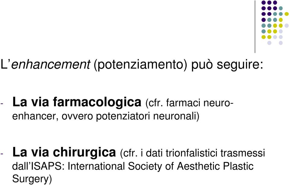 farmaci neuroenhancer, ovvero potenziatori neuronali) - La