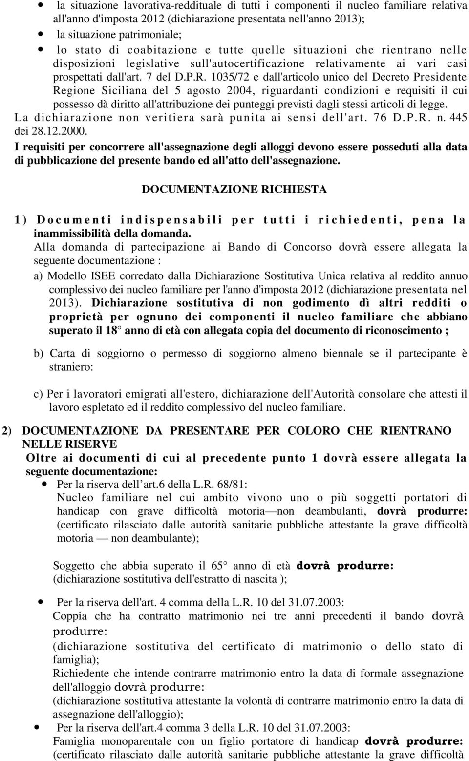 1035/72 e dall'articl unic del Decret Presidente Regine Siciliana del 5 agst 2004, riguardanti cndizini e requisiti il cui pssess dà diritt all'attribuzine dei punteggi previsti dagli stessi articli