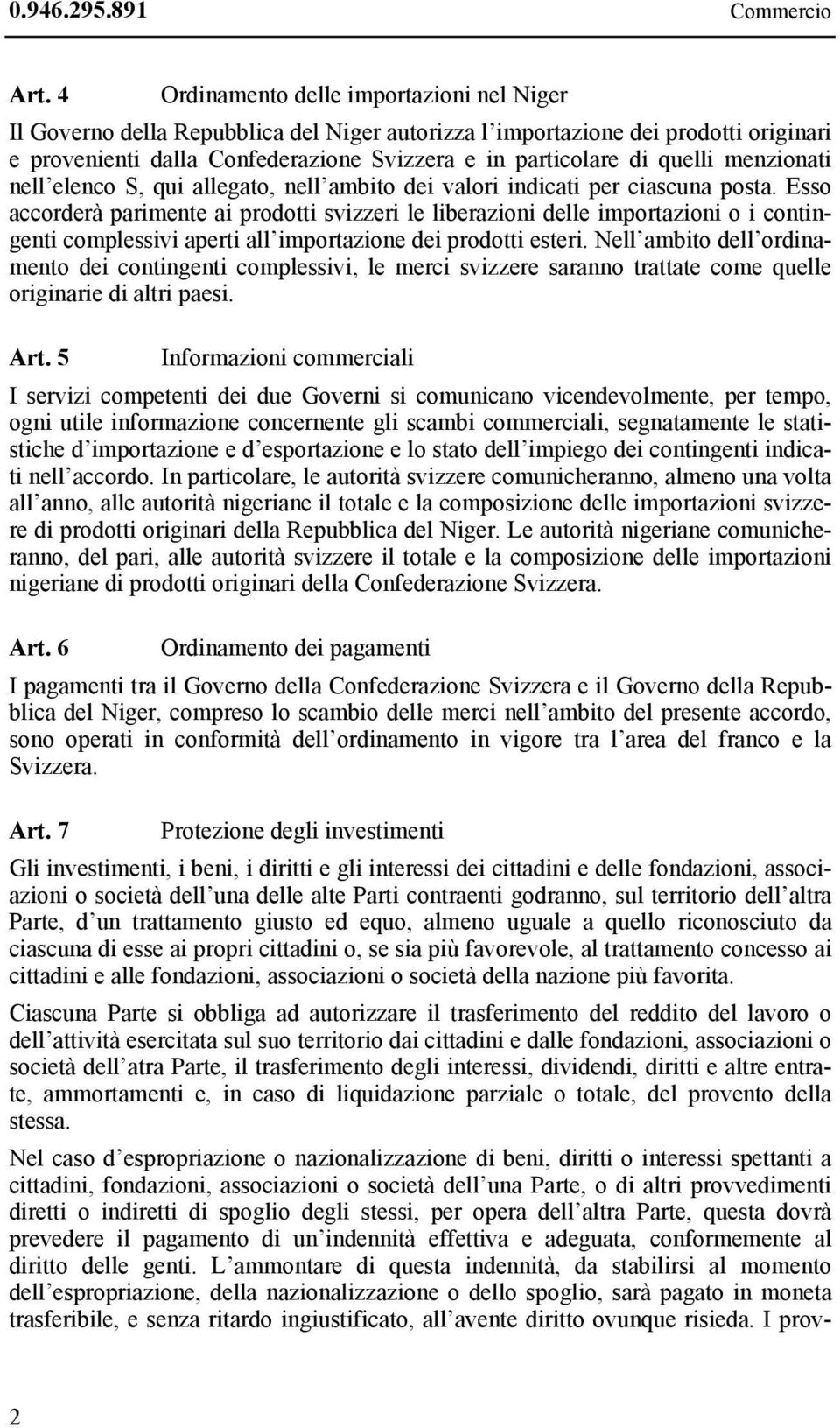 menzionati nell elenco S, qui allegato, nell ambito dei valori indicati per ciascuna posta.