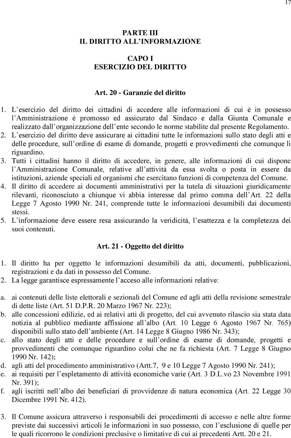 organizzazione dell ente secondo le norme stabilite dal presente Regolamento. 2.