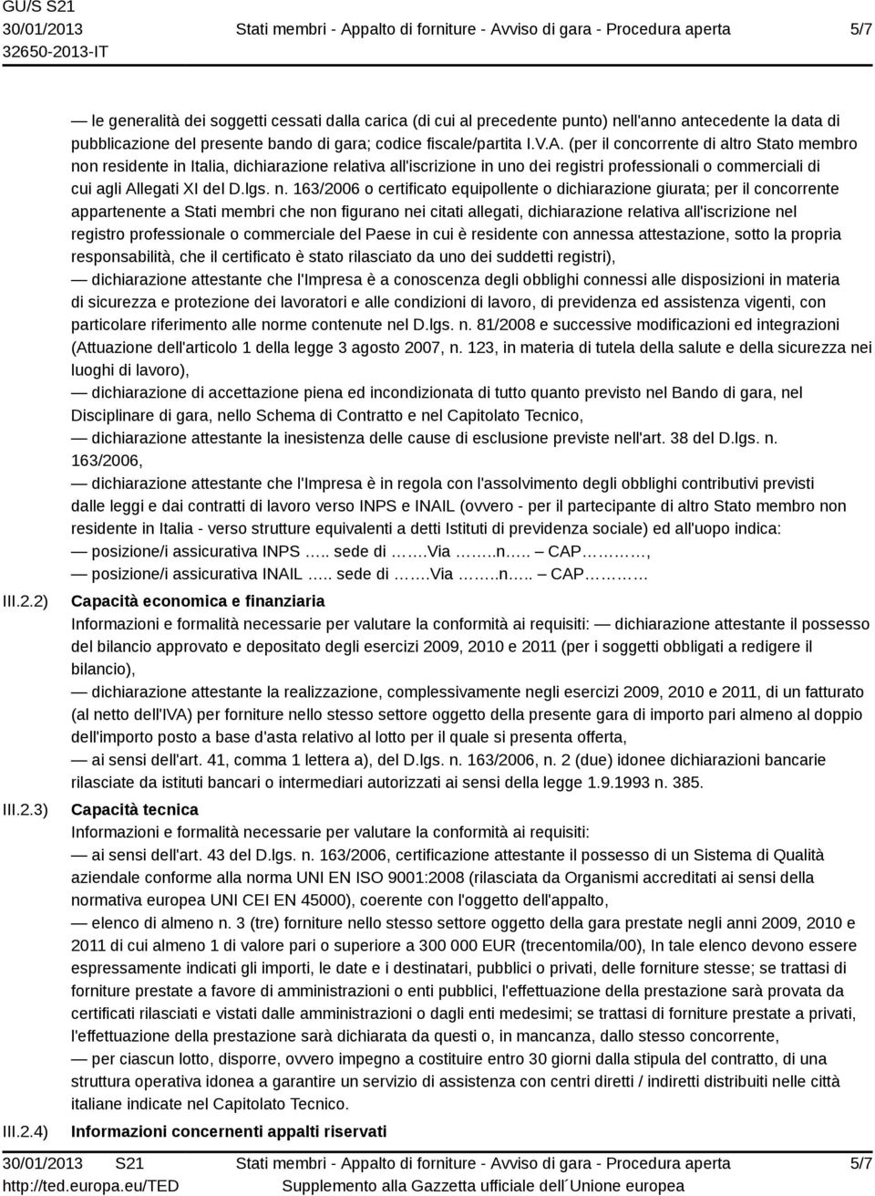 n residente in Italia, dichiarazione relativa all'iscrizione in uno dei registri professionali o commerciali di cui agli Allegati XI del D.lgs. n.