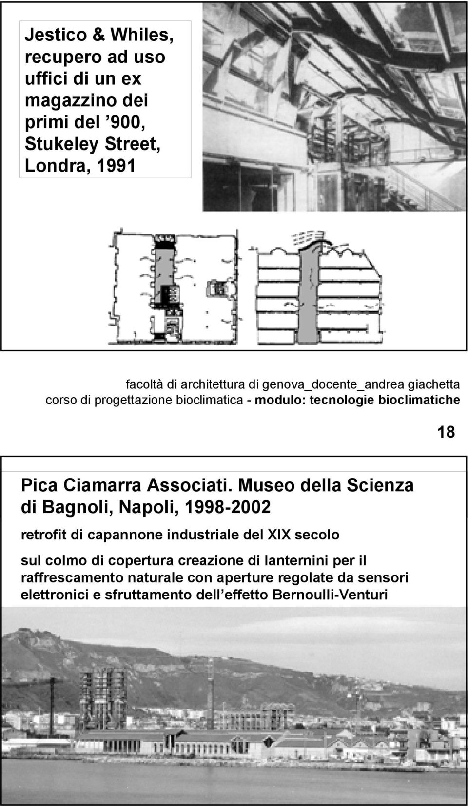 Museo della Scienza di Bagnoli, Napoli, 1998-2002 retrofit di capannone industriale del XIX secolo