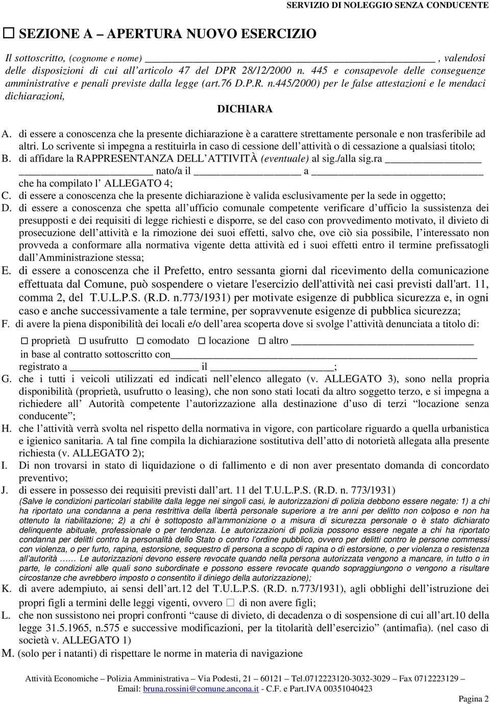 di essere a conoscenza che la presente dichiarazione è a carattere strettamente personale e non trasferibile ad altri.