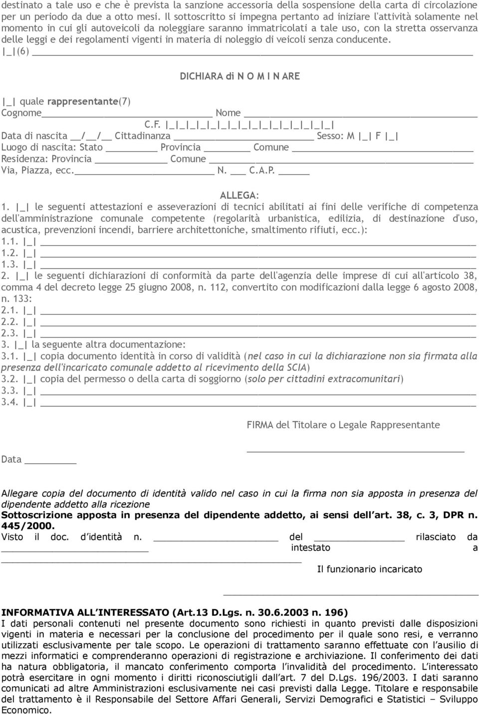 regolamenti vigenti in materia di noleggio di veicoli senza conducente.