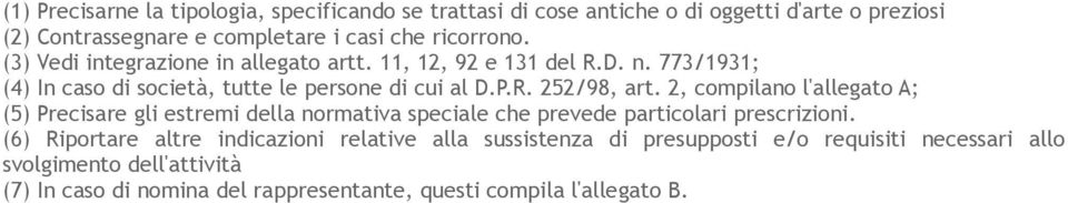 2, compilano l'allegato A; (5) Precisare gli estremi della normativa speciale che prevede particolari prescrizioni.